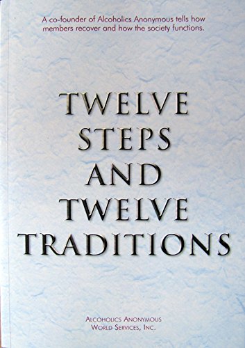 Twelve Steps and Twelve Traditions ("The AA 12 & 12") of Alcoholics Anonymous