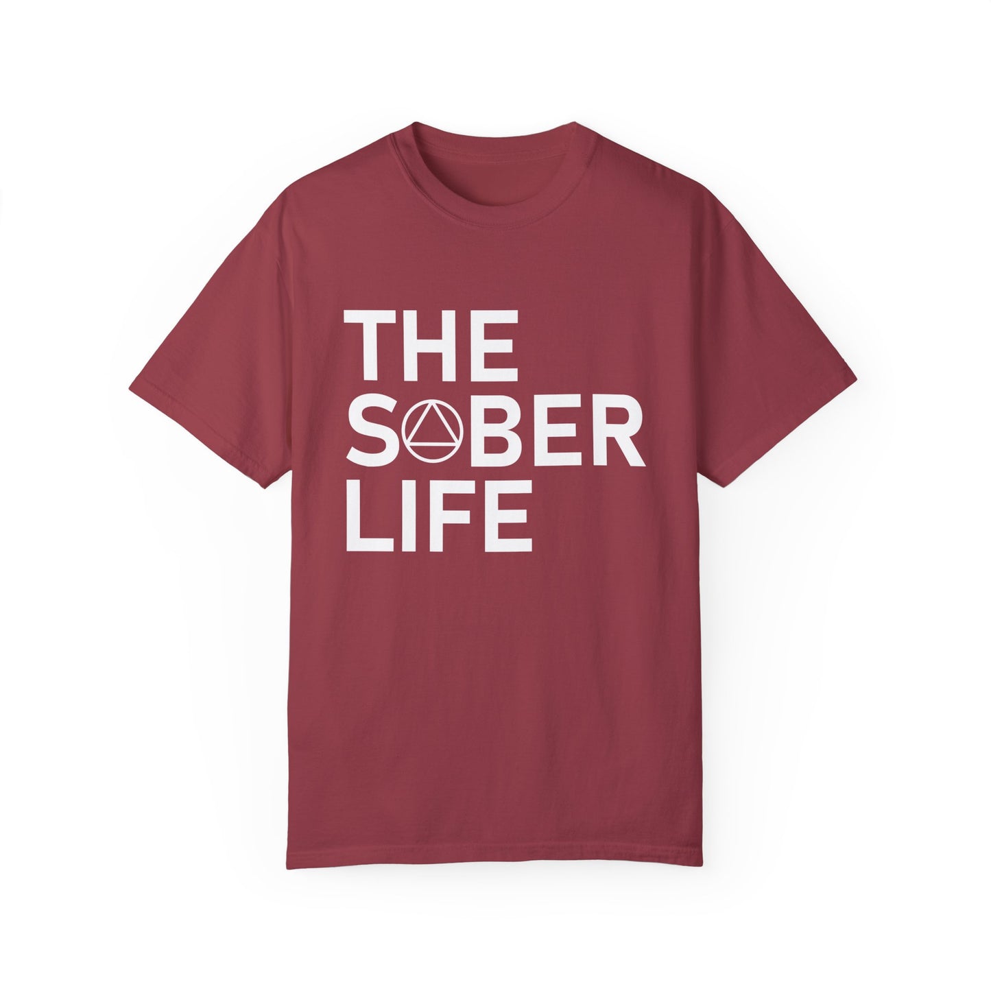 The Sober Life Unisex Garment-Dyed T-Shirt