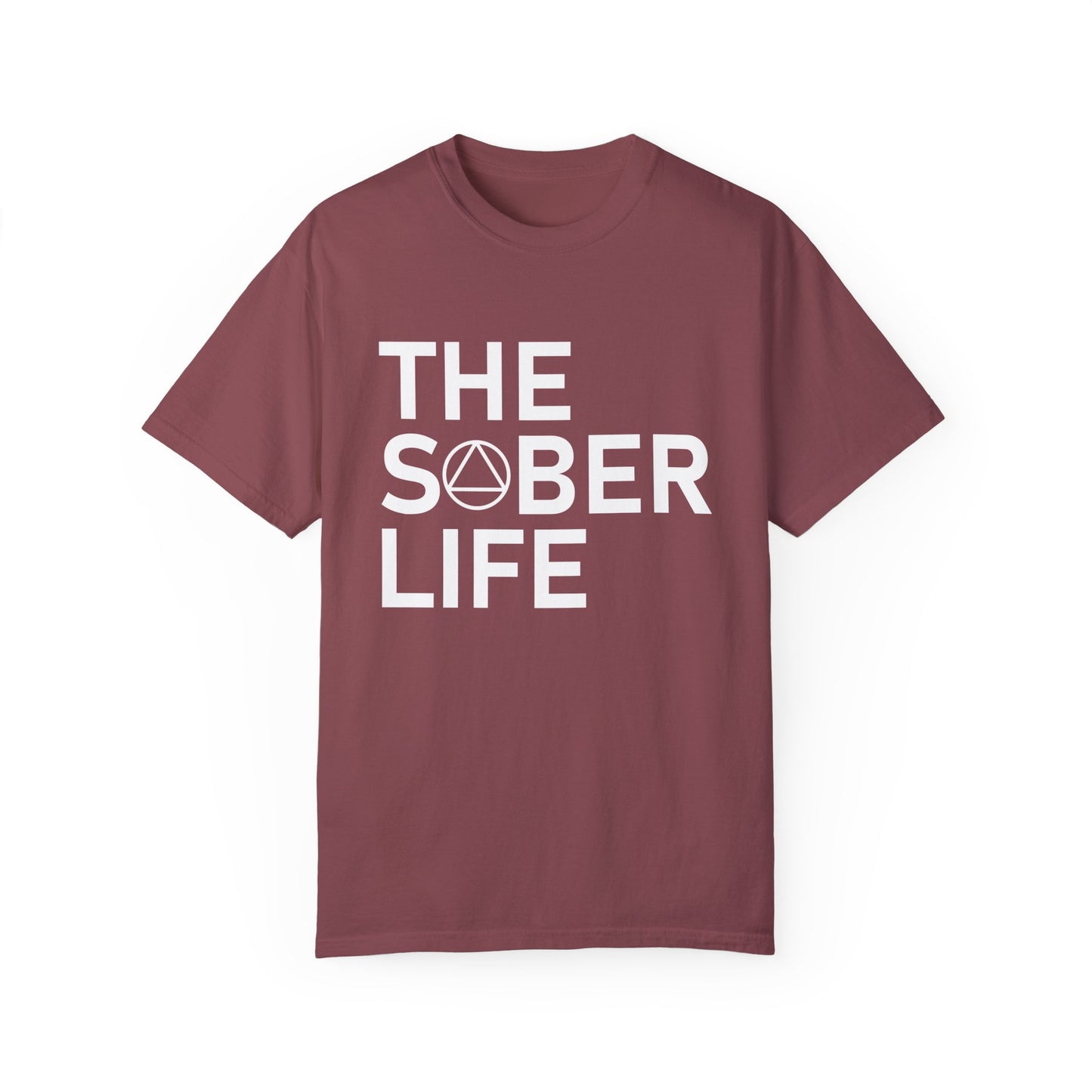 The Sober Life Unisex Garment-Dyed T-Shirt