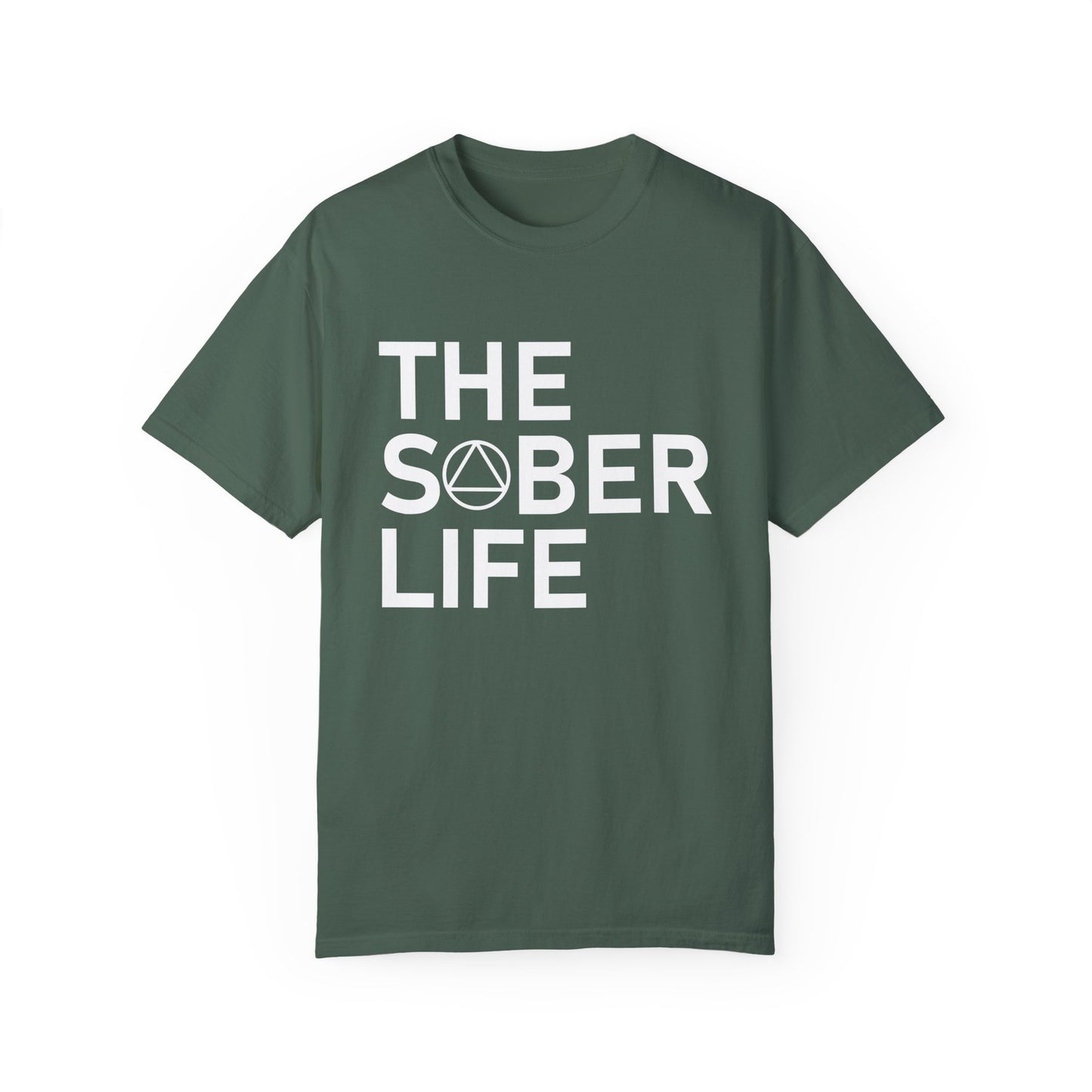 The Sober Life Unisex Garment-Dyed T-Shirt
