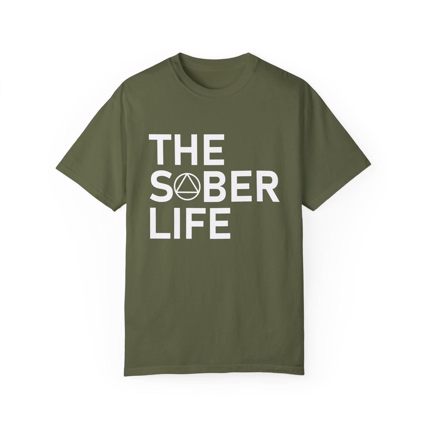 The Sober Life Unisex Garment-Dyed T-Shirt