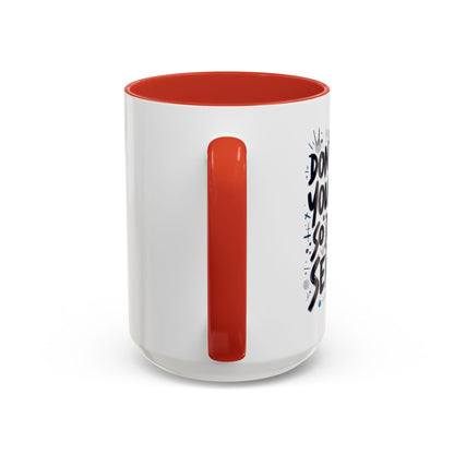 Mug - 'Not So Damn Serious'- Funny Accent Coffee Mug (15oz)