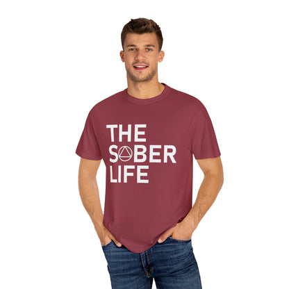 The Sober Life Unisex Garment-Dyed T-Shirt