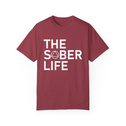 The Sober Life Unisex Garment-Dyed T-Shirt