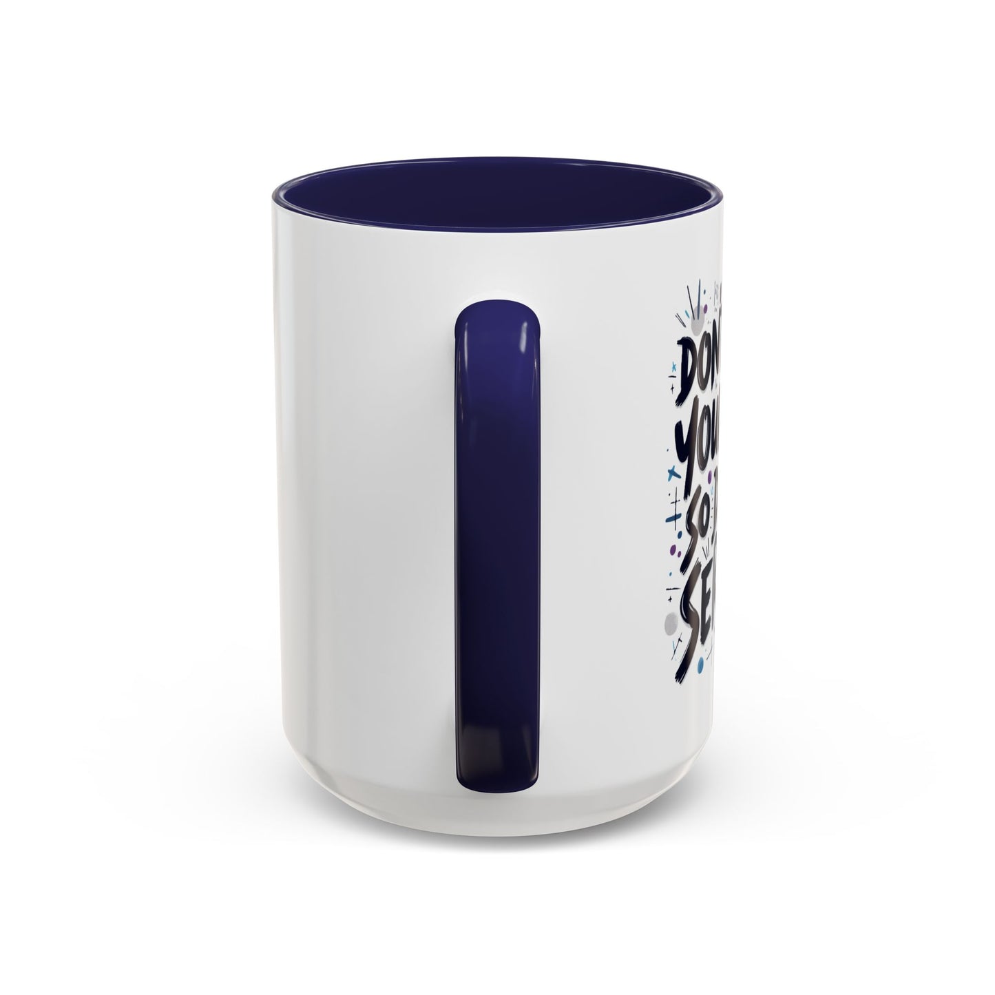 Mug - 'Not So Damn Serious'- Funny Accent Coffee Mug (15oz)