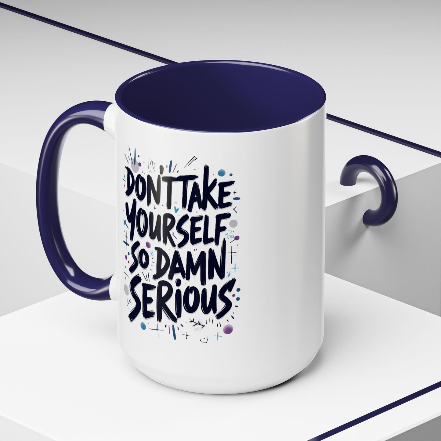 Mug - 'Not So Damn Serious'- Funny Accent Coffee Mug (15oz)