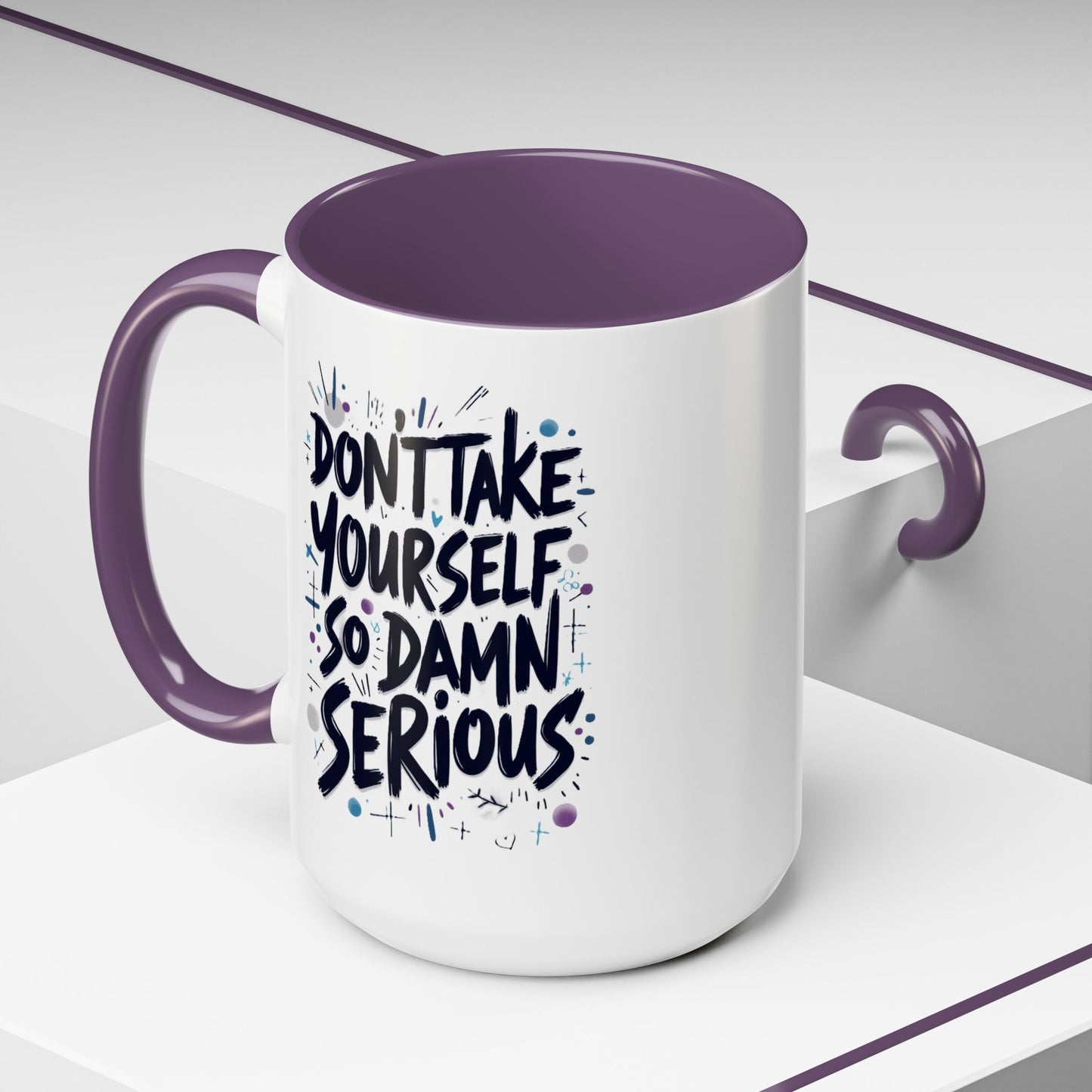 Mug - 'Not So Damn Serious'- Funny Accent Coffee Mug (15oz)