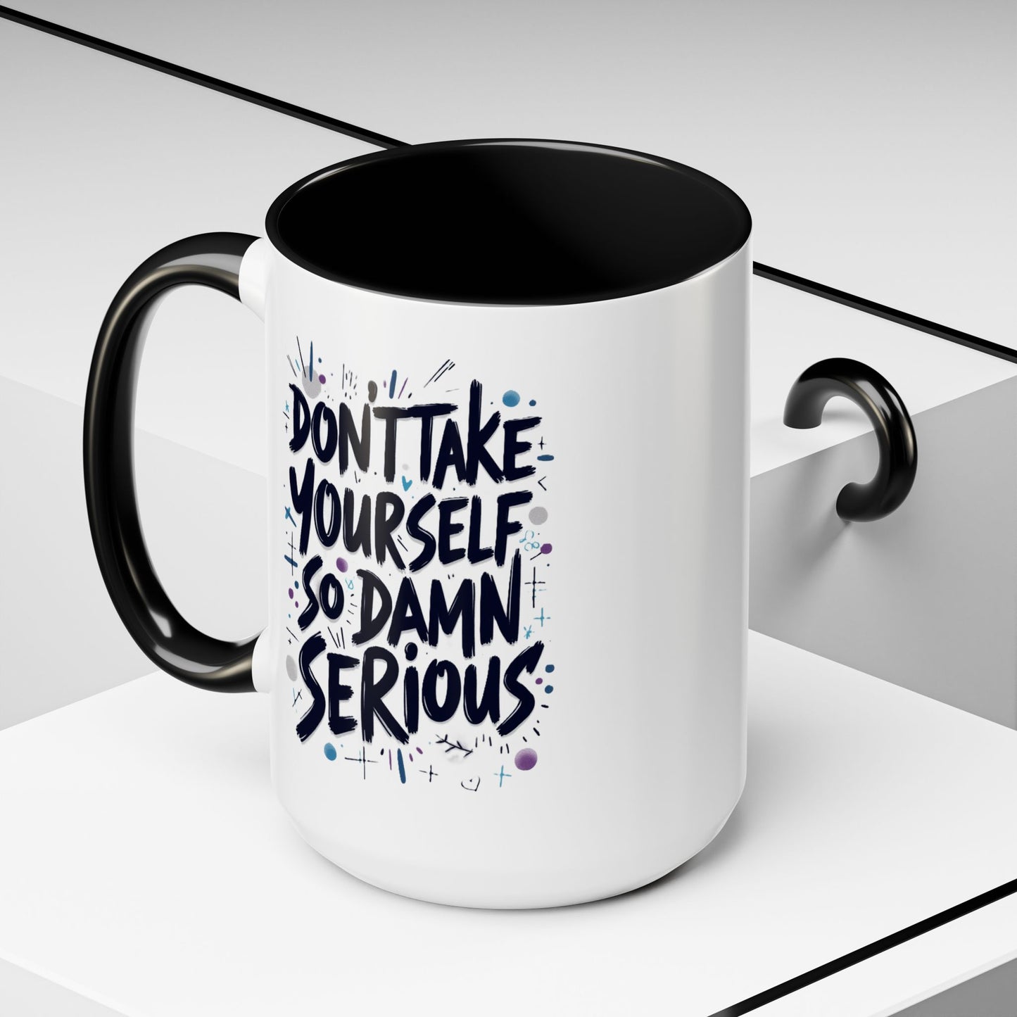 Mug - 'Not So Damn Serious'- Funny Accent Coffee Mug (15oz)