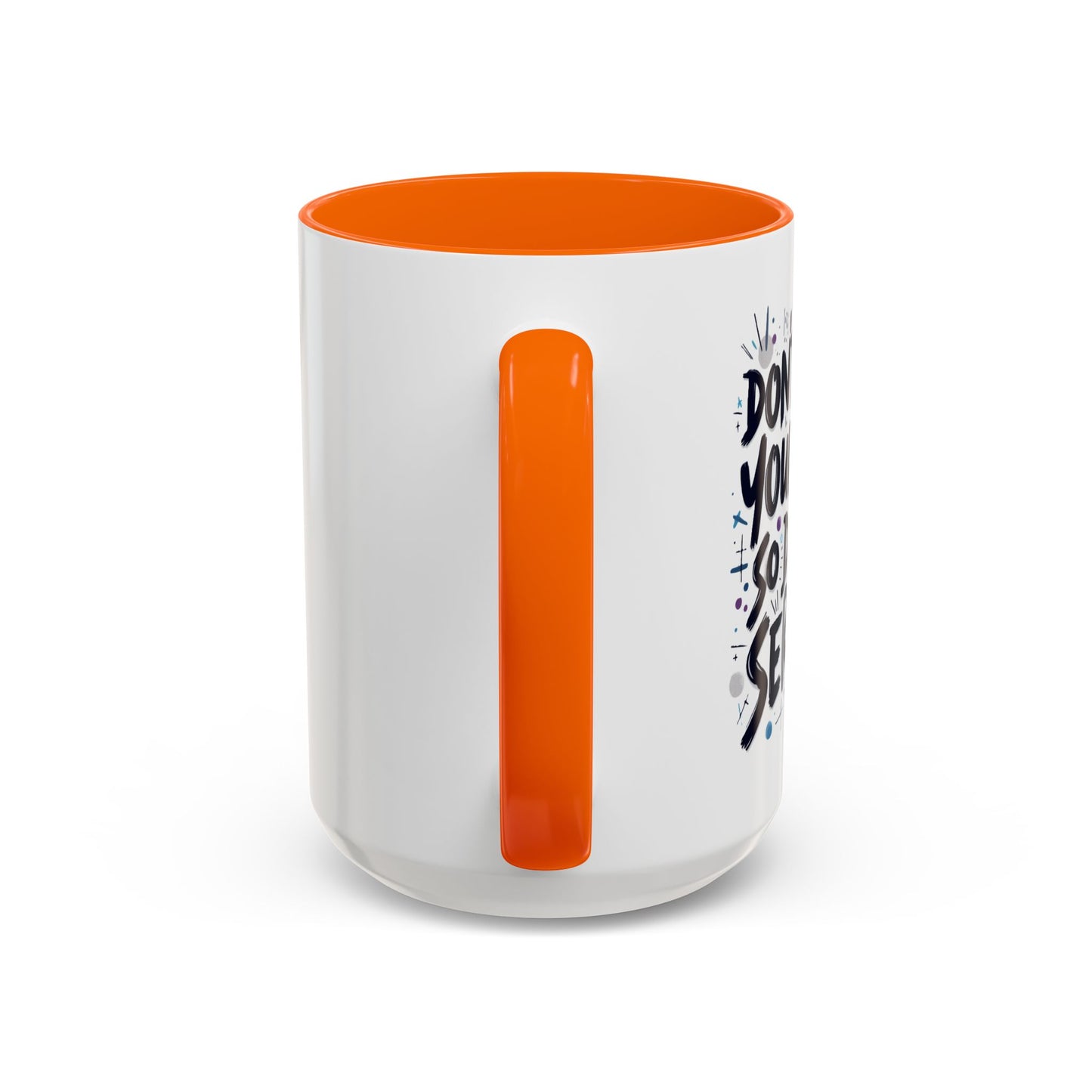 Mug - 'Not So Damn Serious'- Funny Accent Coffee Mug (15oz)