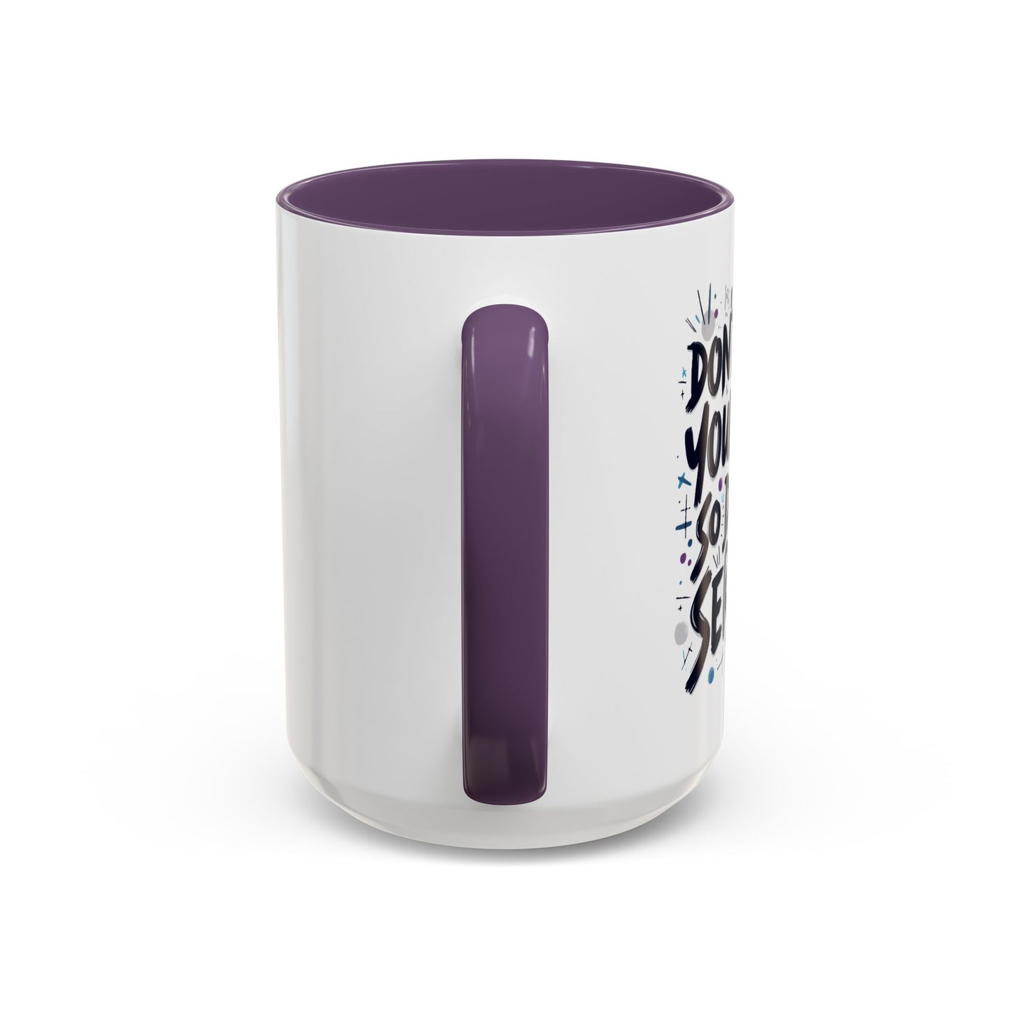 Mug - 'Not So Damn Serious'- Funny Accent Coffee Mug (15oz)