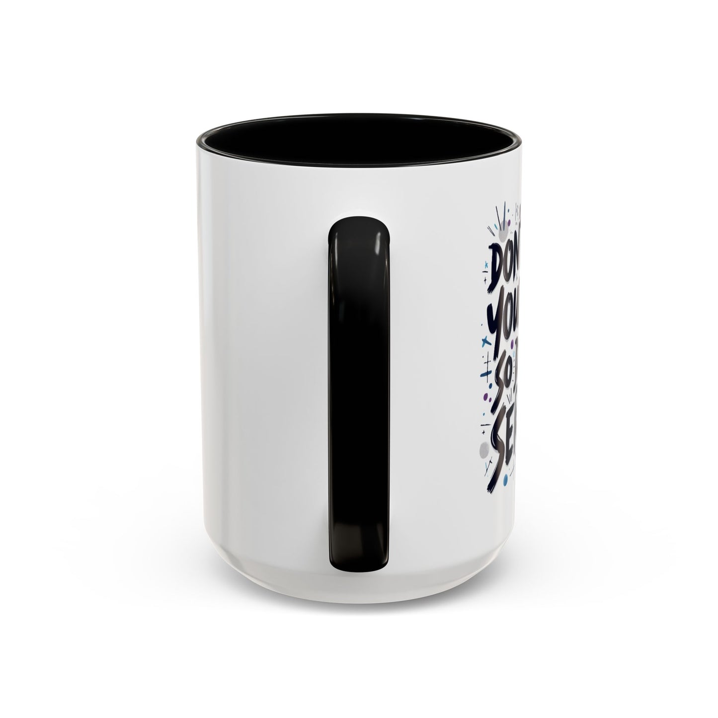 Mug - 'Not So Damn Serious'- Funny Accent Coffee Mug (15oz)