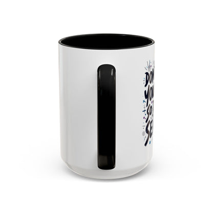 Mug - 'Not So Damn Serious'- Funny Accent Coffee Mug (15oz)