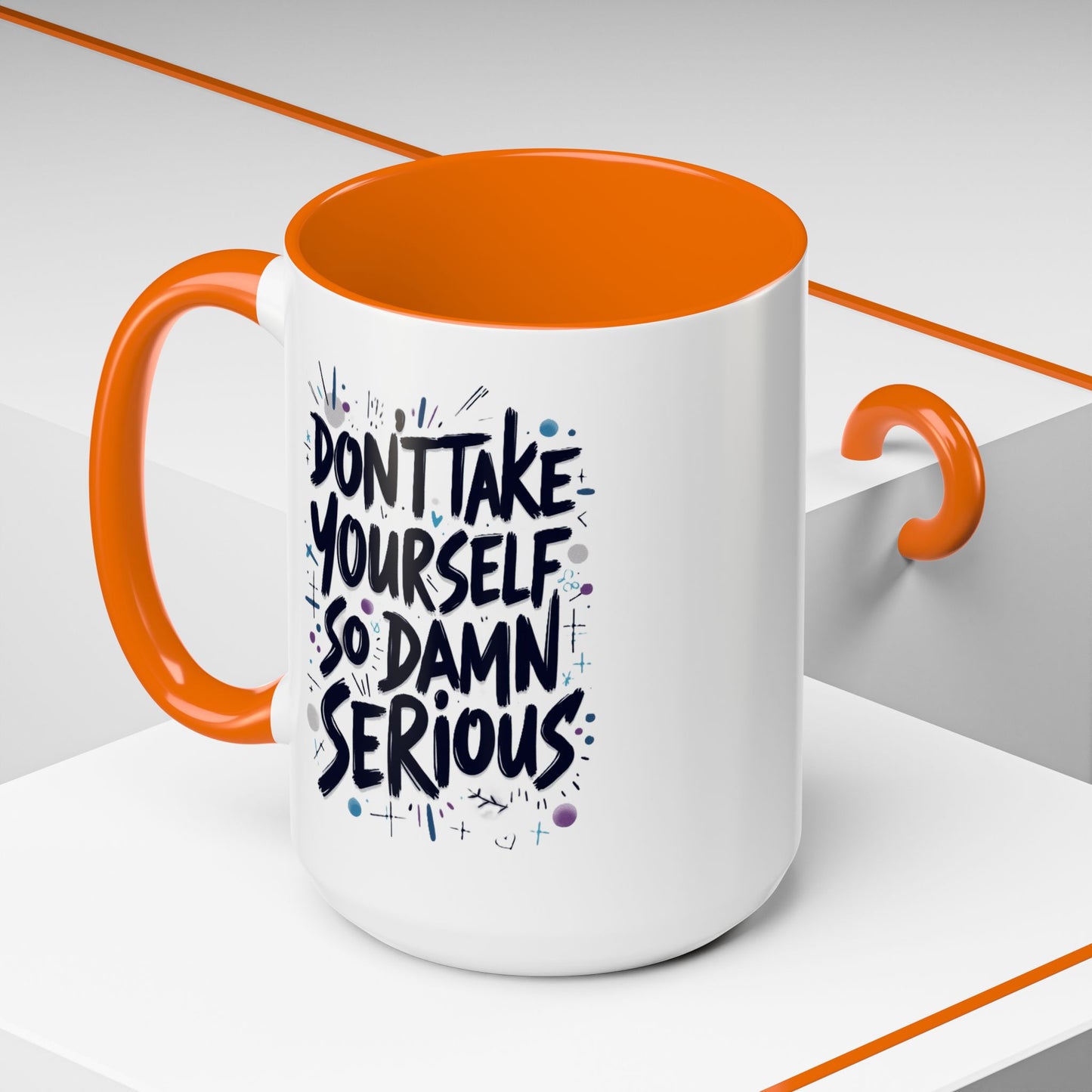 Mug - 'Not So Damn Serious'- Funny Accent Coffee Mug (15oz)