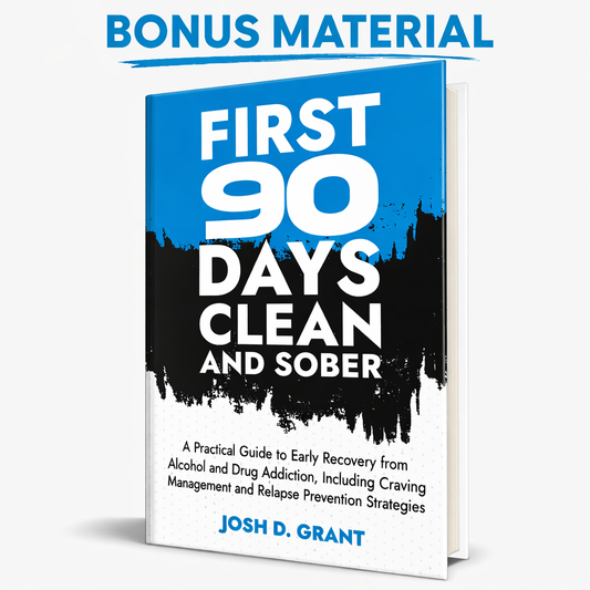 First 90 Days Clean and Sober (Bonus Material-ONLY)