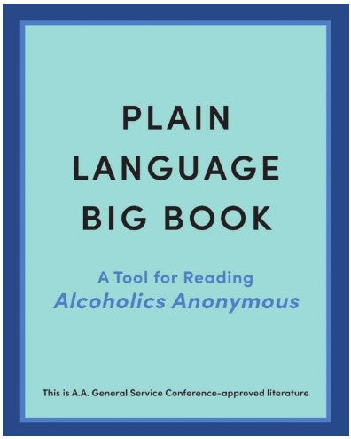 Plain Language Big Book:  A Tool for Reading Alcoholics Anonymous (New)